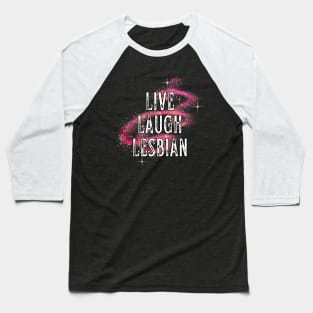 Live Laugh Lesbian Magic Baseball T-Shirt